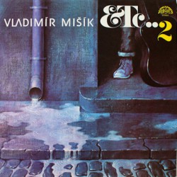 Vladimír Mišík, Etc… ‎– Etc…2