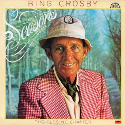 Bing Crosby ‎– Seasons (The Closing Chapter)