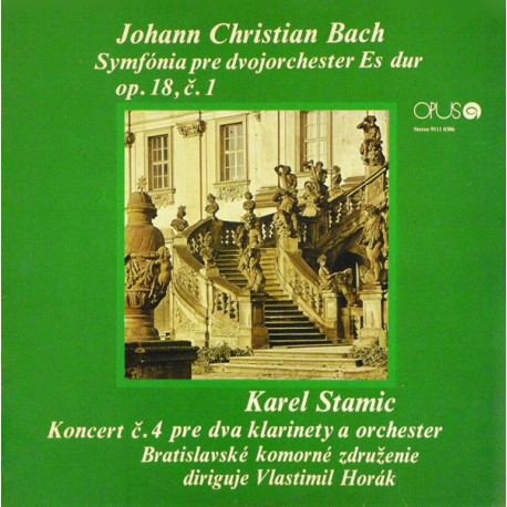Johann Christian Bach / Karel Stamic* - Bratislavské Komorné Združenie - Symfónia Pre Dvojorchester Es Dur