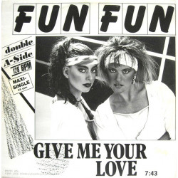 Fun Fun ‎– Give Me Your Love / Tell Me