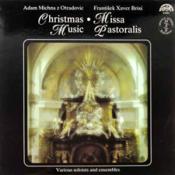 Adam Michna z Otradovic / František Xaver Brixi ‎– Christmas Music • Missa Pastoralis