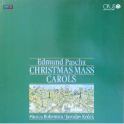 Edmund Pascha - Musica Bohemica, Jaroslav Krček ‎– Christmas Mass / Carols