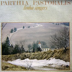 Linha Singers ‎– Parthia Pastoralis