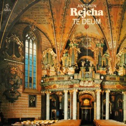 Antonín Rejcha | Kühn Mixed Choir ♦ Pavel Kühn, Prague Symphony Orchestra ♦ Václav Smetáček ‎– Te Deum