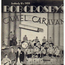 Bob Crosby ‎– Suddenly It's 1939