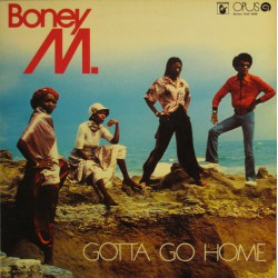 Boney M. ‎– Gotta Go Home
