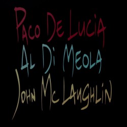 Paco De Lucía, Al Di Meola, John McLaughlin ‎– The Guitar Trio