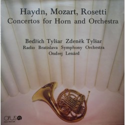 Haydn, Mozart Rosetti / Bedřich Tylšar, Zdeněk Tylšar ‎– Concertos For Horn And Orchestra