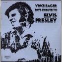 Vince Eager ‎– Pays Tribute To Elvis Presley