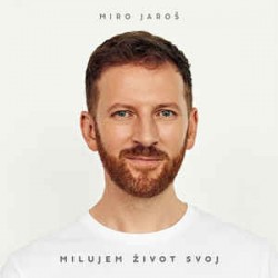 Miro Jaroš ‎– Milujem Život Svoj