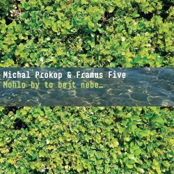 Michal Prokop & Framus Five ‎– Mohlo By To Bejt Nebe...