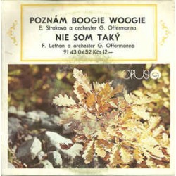 E. Straková/ F. Letňan/ Orchester G. Offermanna ‎– Poznám Boogie Woogie / Nie Som Taký