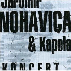 Jaromír Nohavica & Kapela ‎– Koncert