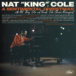 Nat King Cole - A Sentimental Christmas (With Nat "King" Cole And Friends: Cole Classics Reimagined)