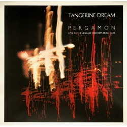 Tangerine Dream ‎– Pergamon (Live At The »Palast Der Republik« GDR)