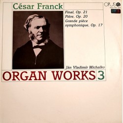 César Franck, Ján Vladimír Michalko ‎– Organ Works 3