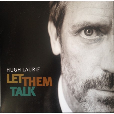Hugh Laurie ‎– Let Them Talk