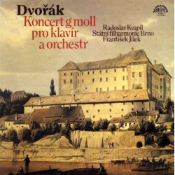 Dvořák - Radoslav Kvapil, Státní Filharmonie Brno, František Jílek ‎– Koncert G Moll Pro Klavír A Orchestr