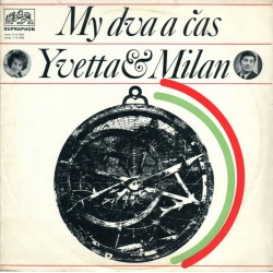 Yvetta & Milan ‎– My Dva A Čas