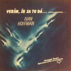 Ivan Hoffman ‎– Verím, Že Sa To Dá
